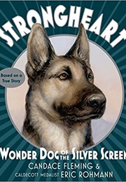 Strongheart: Wonder Dog of the Silver Screen (Candace Fleming)