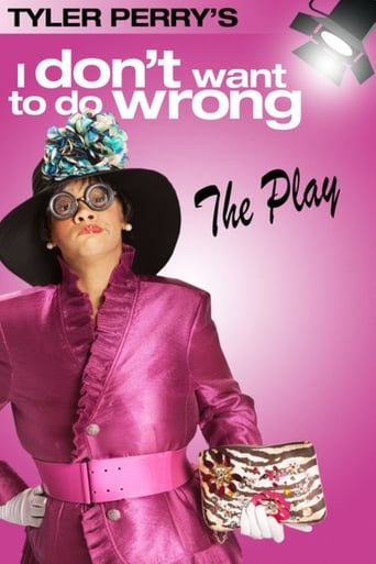 Tyler Perry's I Don't Want to Do Wrong: The Play (2012)