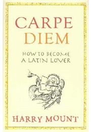 Carpe Diem (Harry Mount)