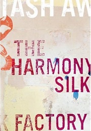 The Harmony Silk Factory (Tash Aw)
