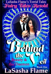 Behind the Veil (Lasasha Flame)