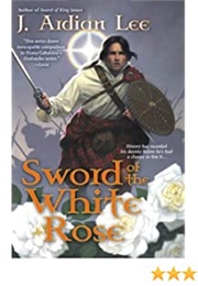 Sword of the White Rose (Julianne Lee)