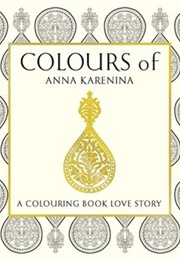 Anna Karenina: A Colouring Book Love Story (Indigo Colour)