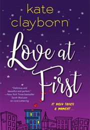 Love at First (Kate Clayborn)