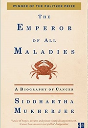The Emperor of All Maladies (Siddhartha Mukherjee)