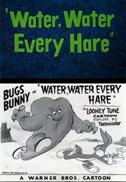 Water, Water Every Hare (1952)