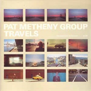 Pat Metheny Group - Travels (1983)