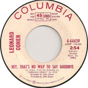 Hey, That&#39;s No Way to Say Goodbye - Leonard Cohen