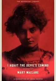 I Await the Devil&#39;s Coming (Mary MacLane)