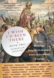 I Wish I'd Been There, Book 2: Europeans History (Byron Hollinshead)