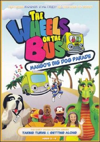 The Wheels on the Bus Video: Mango's Big Dog Parade (2008)