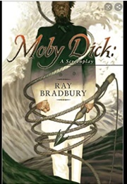 Moby Dick: A Screenplay (Ray Bradbury)