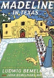 Madeline in Texas (Ludwig Bemelmans and John Bemelmans Marciano)