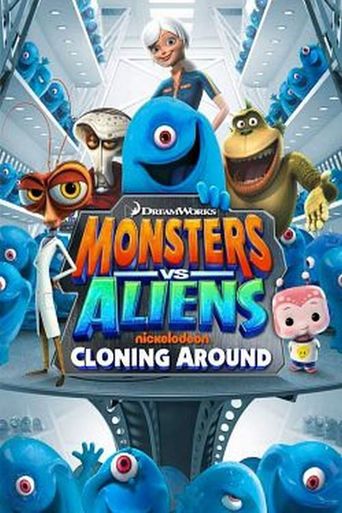 Monsters vs. Aliens: Cloning Around (2013)