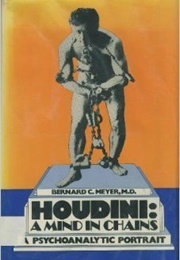 Houdini: A Mind in Chains (Bernard C. Meyer)