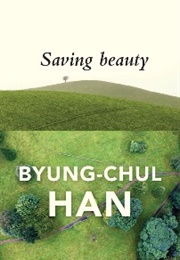 Saving Beauty (Byung-Chul Han)