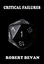 Critical Failures (Robert Bevan)