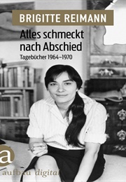 Alles Schmeckt Nach Abschied (Brigitte Reimann)