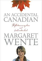 Accidental Canadian (Margaret Wente)