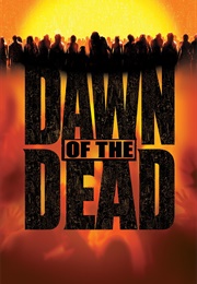 Dawn of the Dead (2004)