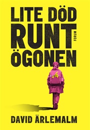 Lite Död Runt Ögonen (David Ärleman)