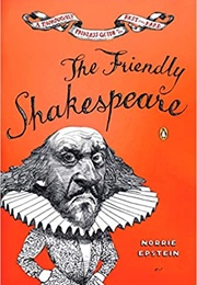 The Friendly Shakespeare: A Thoroughly Painless Guide to the Best of the Bard (Norrie Epstein)