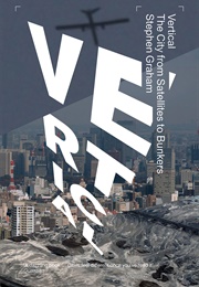 Vertical: The City From Satellites to Bunkers (Stephen Graham)