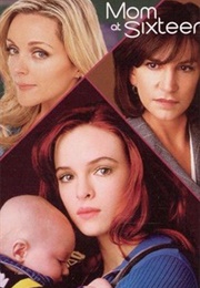 Mom at Sixteen (2005)