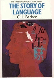 The Story of Language (C.L. Barber)