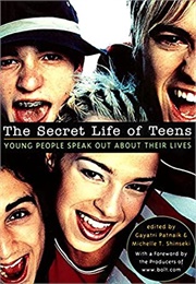 The Secret Life of Teens: Young People Speak Out About Their Lives (Gayatri Patnaik, Michelle T. Shinseki)