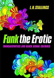 Funk the Erotic (L.H. Stallings)