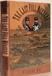 The Last Full Measure: The Life and Death of the 1st Minnesota Volunteers (Richard Moe)