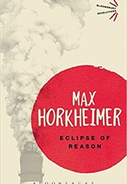 Eclipse of Reason (Max Horkheimer)