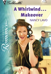 A Whirlwind Makeover (Nancy Lavo)