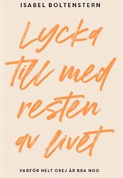 Lycka Till Med Resten Av Livet (Isabel Bolterstern)