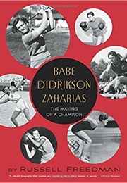 Babe Didrikson Zaharias: The Making of a Champion (Russell Freedman)