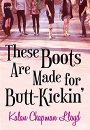 These Boots Are Made for Butt Kicking (Kalan Lloyd)