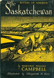 The Saskatchewan (Marjorie Wilkins Campbell)