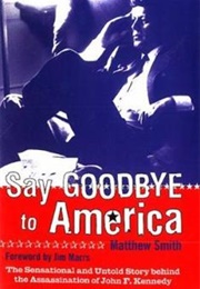 Jfk Say Goodbye to America (Matthew Smith)