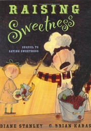 Raising Sweetness (Diane Stanley)