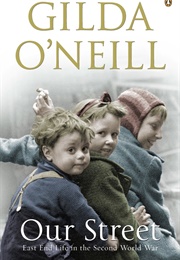 Our Street: East End Life in the Second World War (Gilda O'Neill)