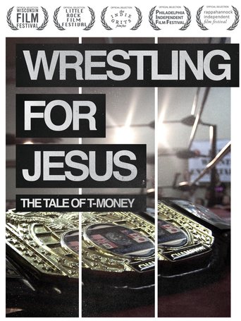 Wrestling for Jesus: The Tale of T-Money (2011)