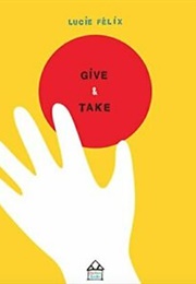 Give and Take (Lucie Felix)