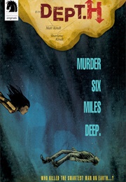 Dept. H Volume 1: Murder Six Miles Deep (Matt Kindt)