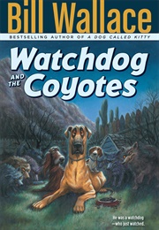 Watchdog and the Coyotes (Bill Wallace)