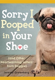 Sorry I Pooped in Your Shoe (Jeremy Greenberg)