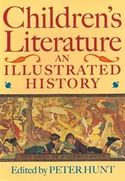 Children&#39;s Literature: An Illustrated History (Peter Hunt)