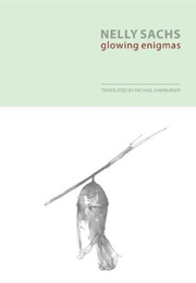 Glowing Enigmas (Nelly Sachs)