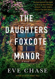 The Daughters of Foxcote Manor (Eve Chase)