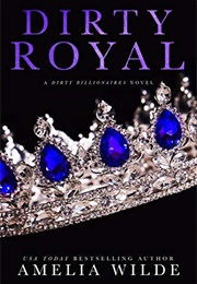 Dirty Royal (Amelia Wilde)
